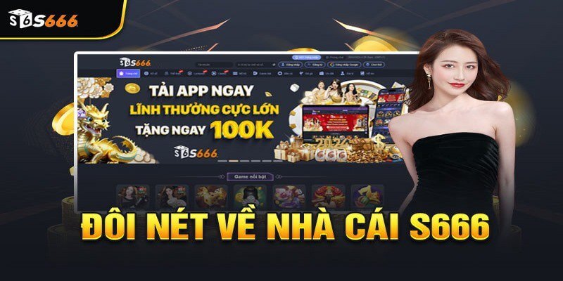 Đánh giá chi tiết nhà cái S666