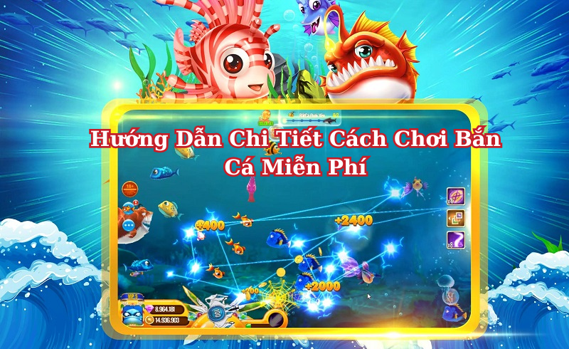 Hướng Dẫn Chi Tiết Cách Chơi Bắn Cá Miễn Phí Trên S666 baby